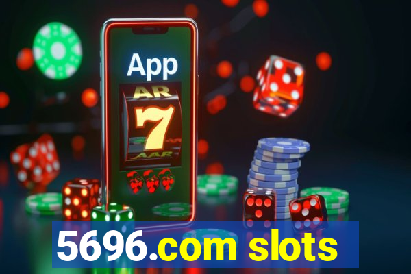 5696.com slots